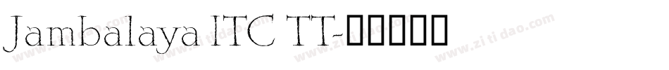 Jambalaya ITC TT字体转换